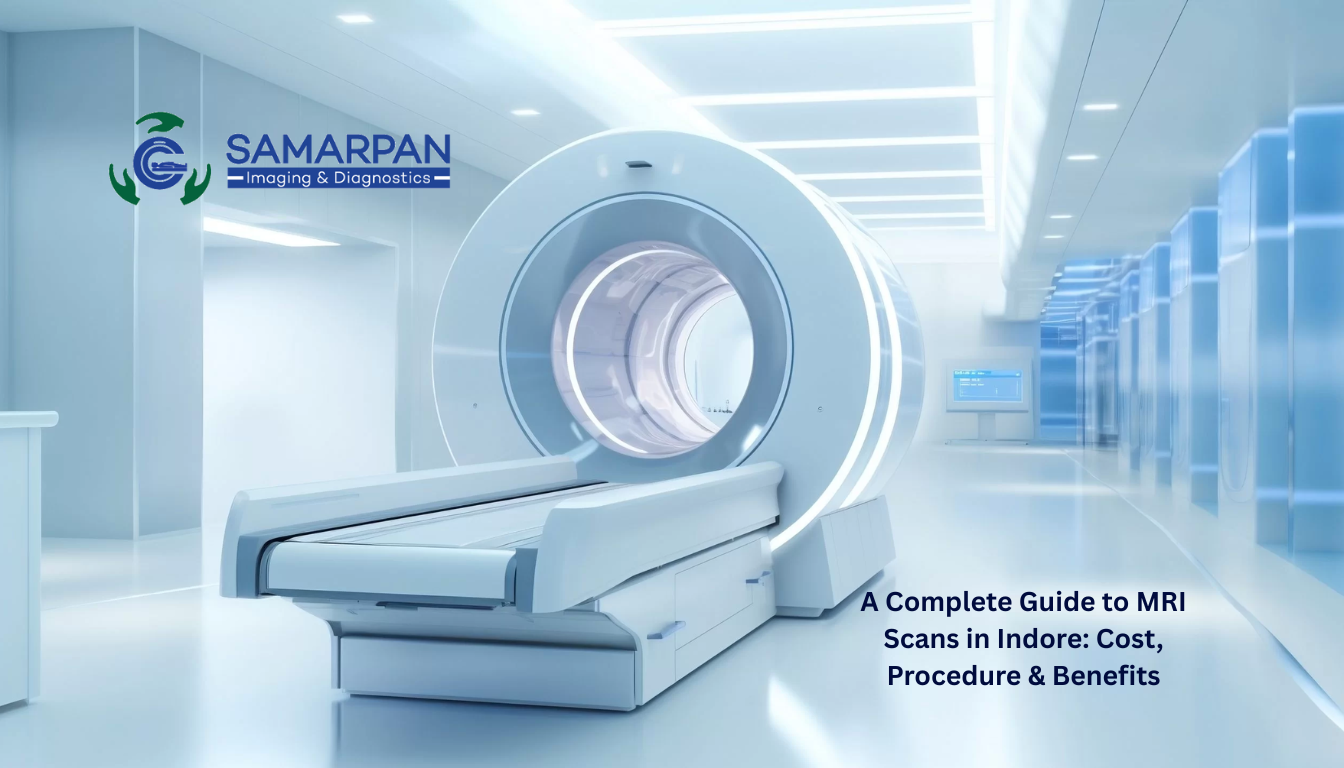 A Complete Guide to MRI Scans in Indore: Cost, Procedure & Benefits