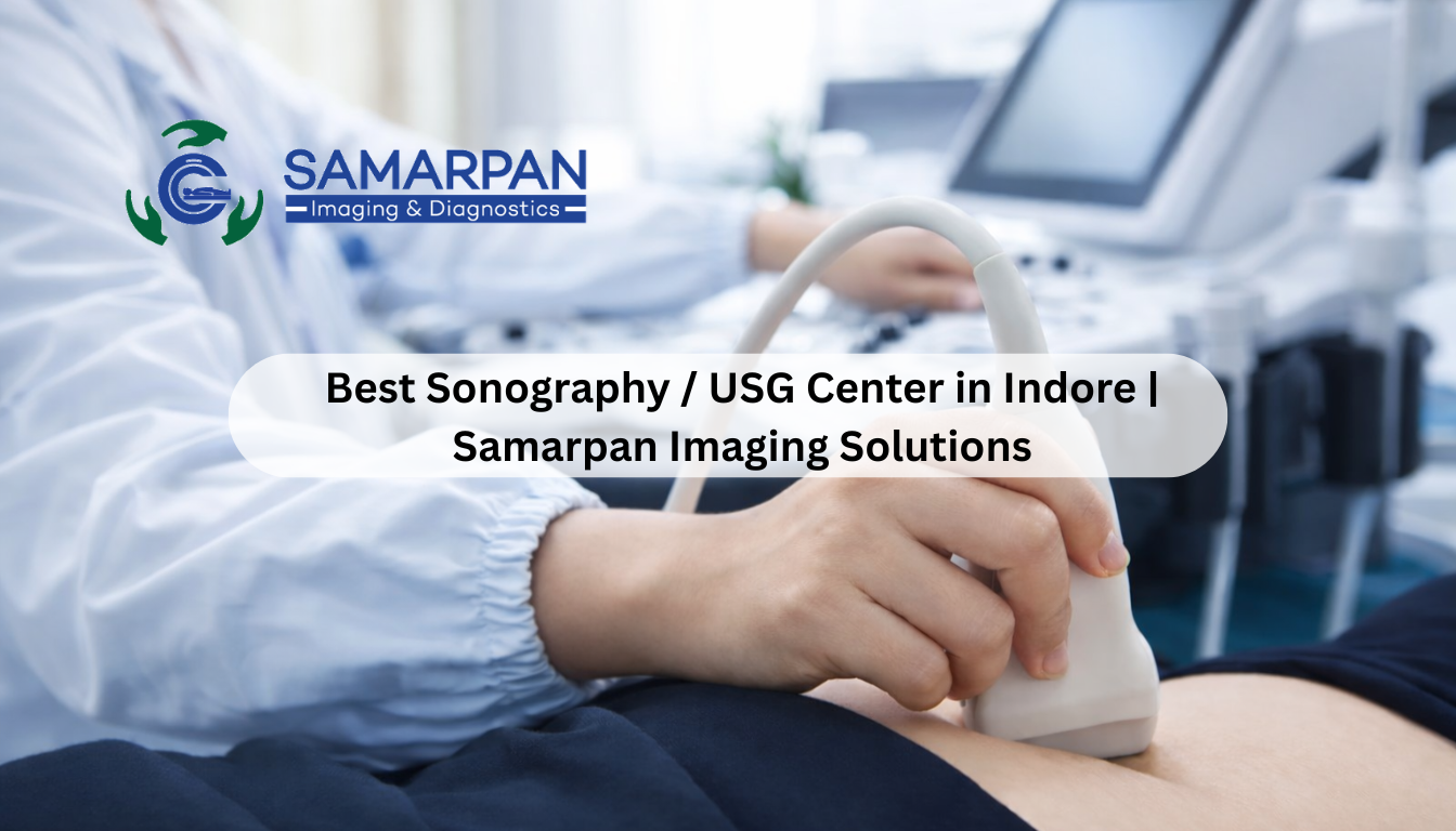 Best Sonography / USG Center in Indore | Samarpan Imaging Solutions