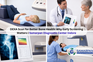 DEXA Scan for Better Bone Health: Why Early Screening Matters