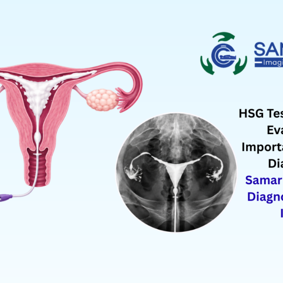 HSG Test for Fertility Evaluation: Importance of Early Diagnosis | Samarpan Imaging Diagnostic Center Indore