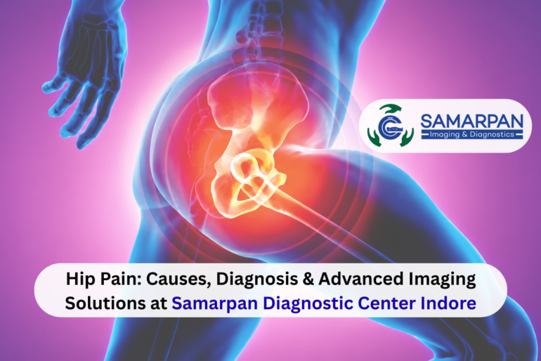 Hip Pain Diagnosis in Indore | X-Ray, MRI, CT Scan & DEXA